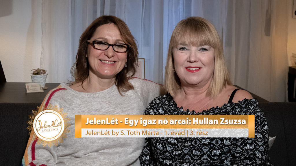 JelenLét by S. Toth Marta – Egy igaz nő arcai: Hullan Zsuzsa
