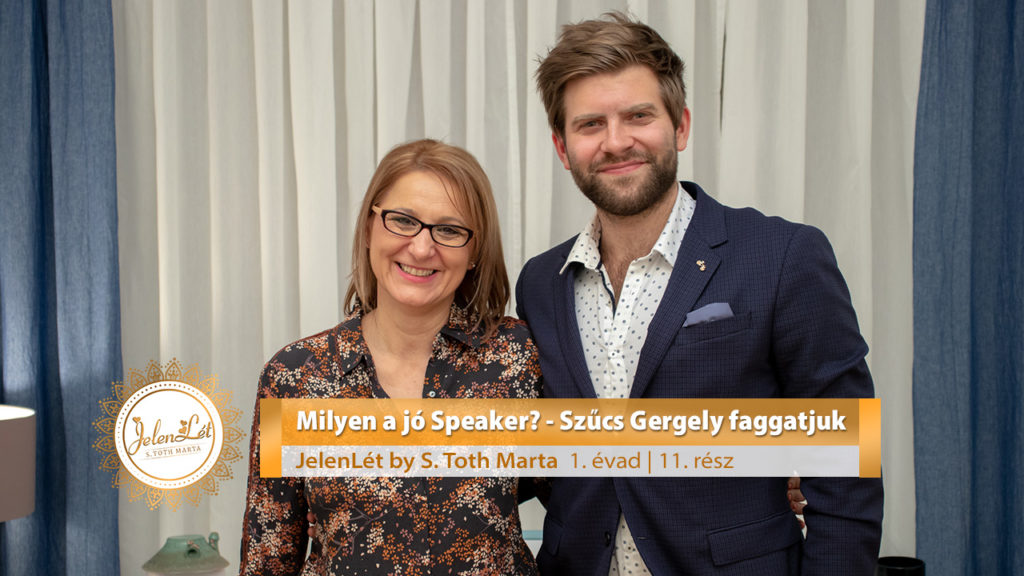 JelenLét by S. Toth Marta: Milyen a jó Speaker? - Szűcs Gergelyt faggatjuk