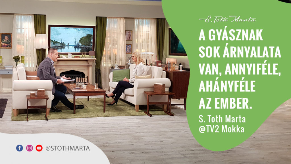 A gyásznak sok árnyalata van, annyiféle, ahányféle az ember. S. Toth Marta @ Mokka, TV2