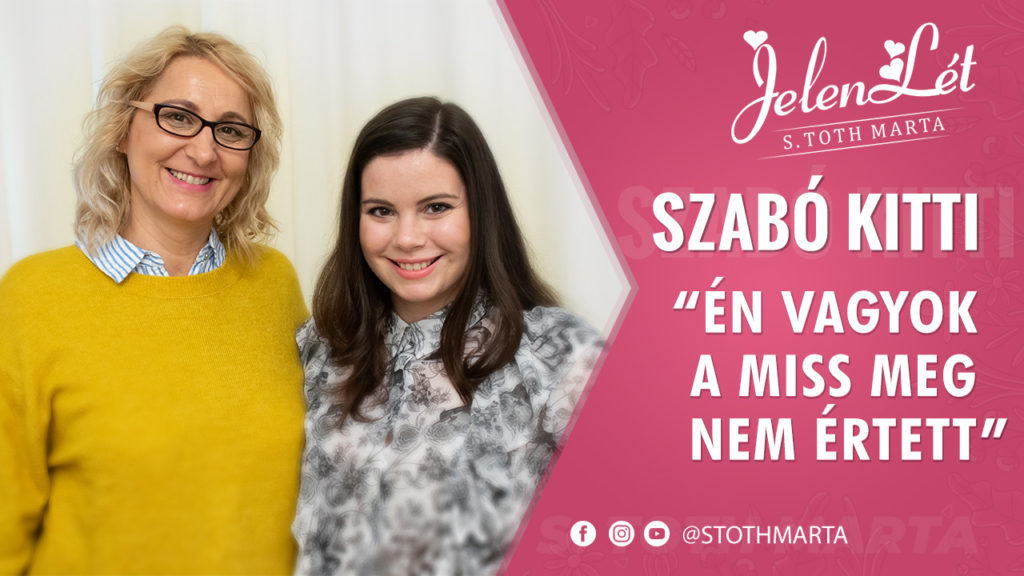 JelenLét by S. Toth Marta: Szabó Kitti: “Én vagyok a Miss meg nem értett”