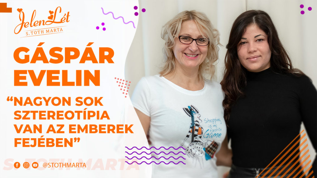 JelenLét by S. Toth Marta: Gáspár Evelin: “Nagyon sok sztereotípia van az emberek fejében”
