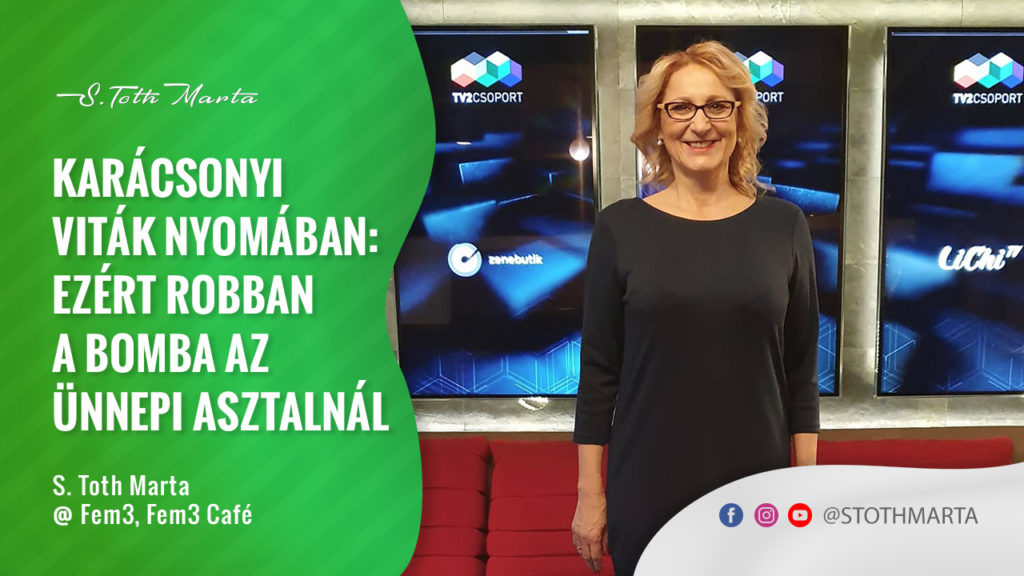 Karácsonyi viták nyomában: Ezért robban a bomba az ünnepi asztalnál. S. Toth Marta @ Fem3 Café