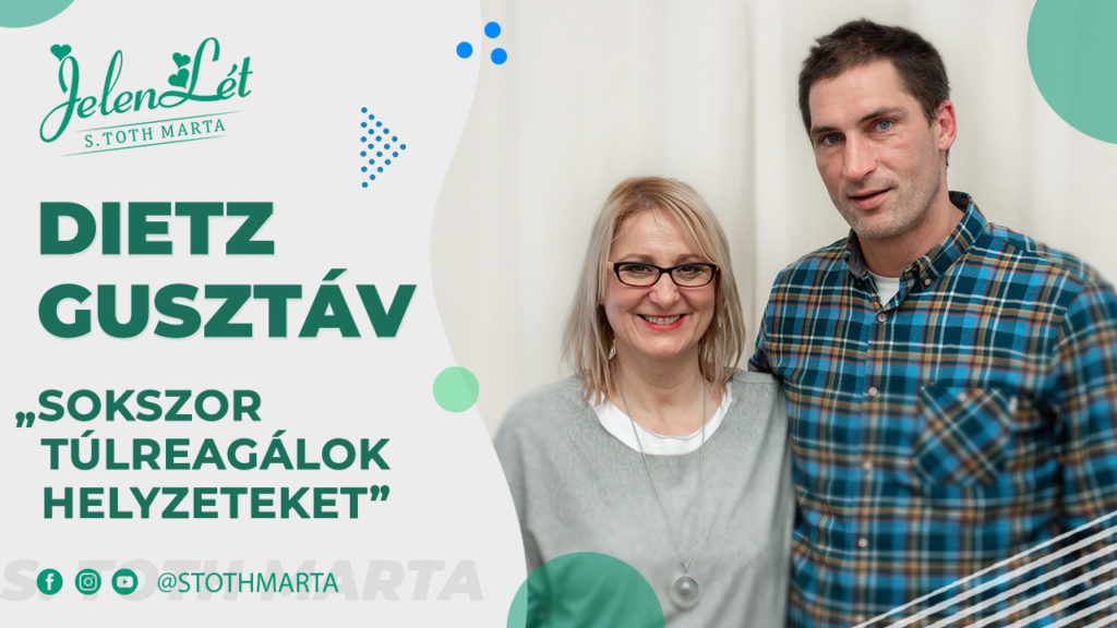 JelenLét by S. Toth Marta: Dietz Gusztáv: „Sokszor túlreagálok helyzeteket”