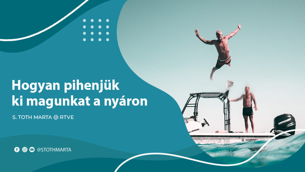 Hogyan pihenjük ki magunkat a nyáron. S. Toth Marta @ RTVE