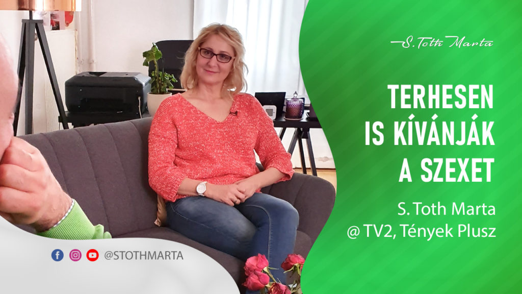 Terhesen is kívánják a szexet. S. Toth Marta @ TV2, Tények Plusz