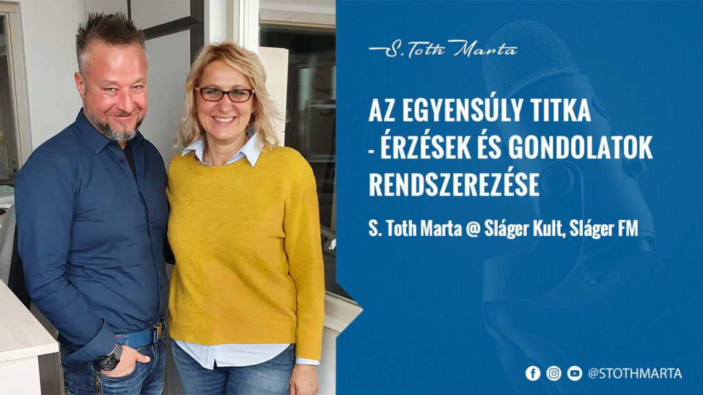 Az egyensúly titka - érzések és gondolatok rendszerezése - S. Toth Marta @ Sláger FM